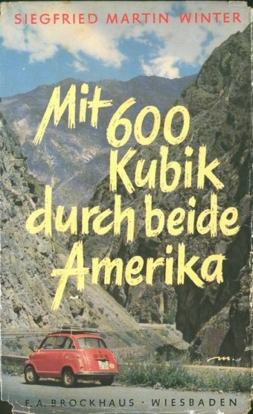 Winter "Mit 600 Kubik durch beide Amerika" BMW 600 Roadstory 1960 (1898)